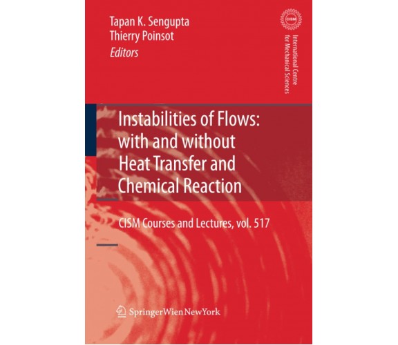 Instabilities of Flows: With and Without Heat Transfer and Chemical Reaction