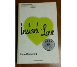 Instant Love - Luca Bianchini - Mondadori - 2004 - G