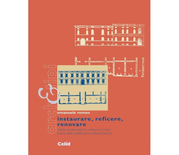 Instaurare, reficere, renovare - Emanuele Romeo - Celid, 2017