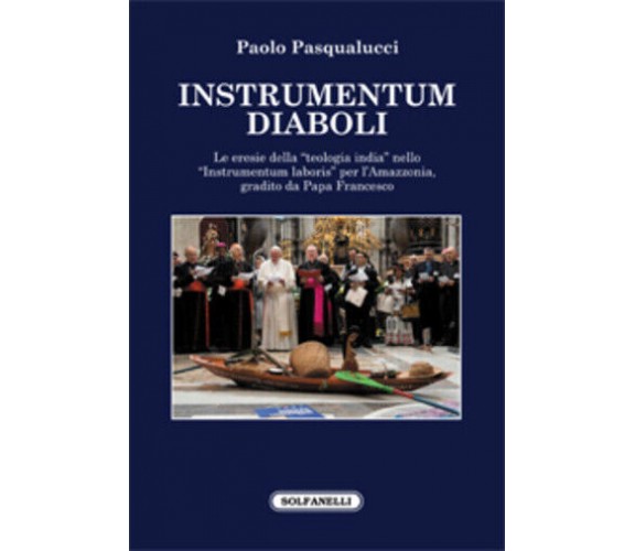 Instrumentum diaboli. Le eresie della «teologia india» nello «Instrumentum labor