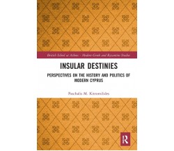 Insular Destinies - Paschalis Kitromilides - Taylor & Francis Ltd, 2021