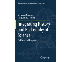 Integrating History and Philosophy of Science - Seymour Mauskopf -Springer, 2013