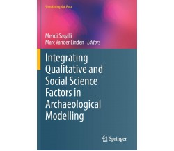 Integrating Qualitative and Social Science Factors in Archaeological Modelling