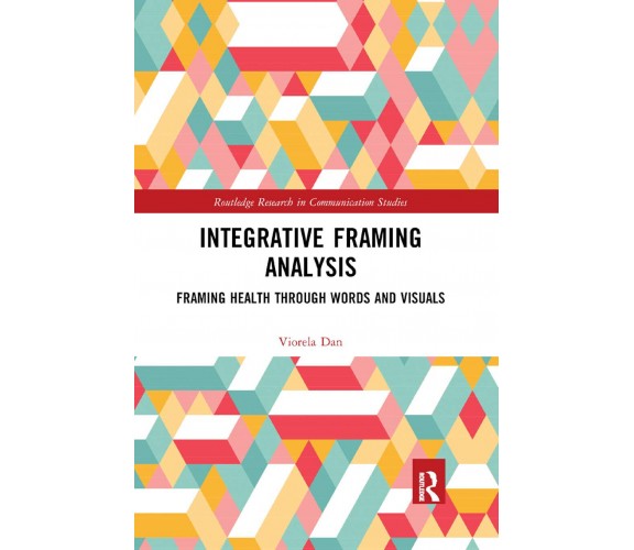 Integrative Framing Analysis - Viorela Dan - Routledge, 2019