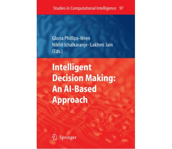 Intelligent Decision Making: An AI-Based Approach - Springer, 2010