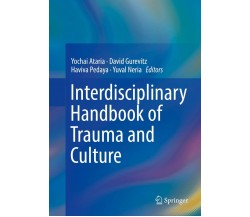 Interdisciplinary Handbook Of Trauma And Culture - Yochai Ataria - Springer,2018