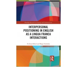 Interpersonal Positioning In English As A Lingua Franca Interactions - 2021