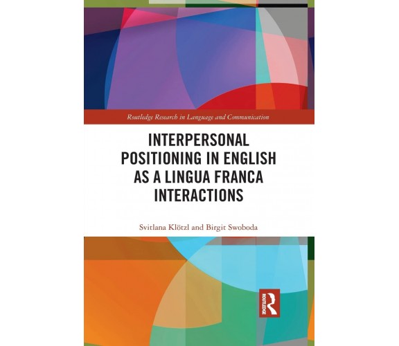 Interpersonal Positioning In English As A Lingua Franca Interactions - 2021