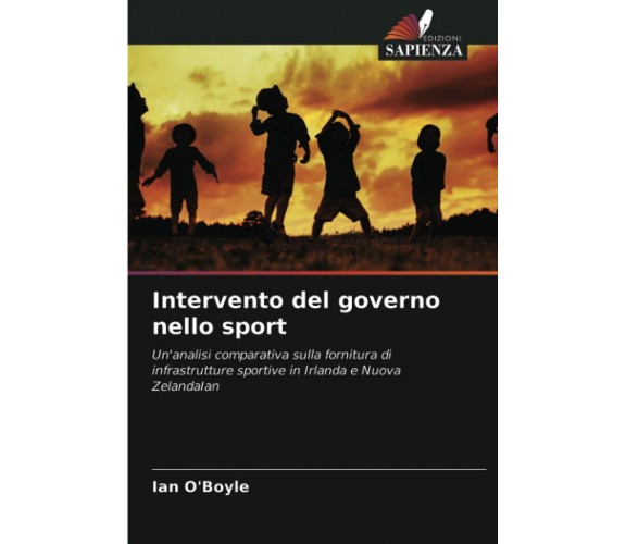 Intervento del governo nello sport - Ian O'Boyle - Edizioni Sapienza, 2021