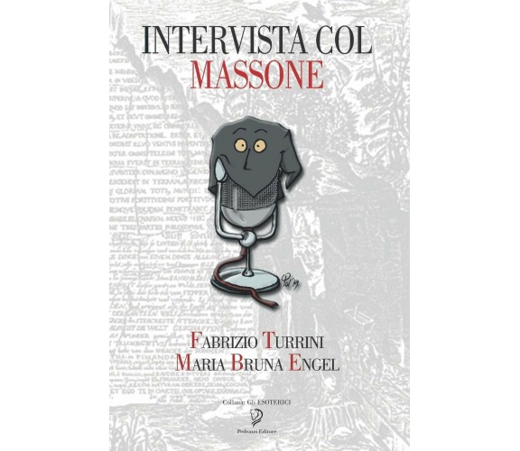 Intervista Col Massone di Maria Bruna Engel, Fabrizio Turrini,  2019,  Indipende