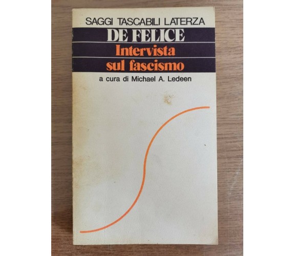 Intervista sul fascismo - M.A. Ledeen - Laterza - 1975 - AR