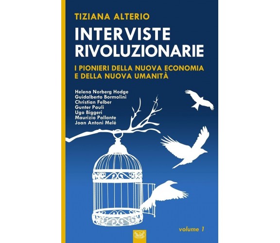 Interviste Rivoluzionarie I pionieri della Nuova Umanità e della Nuova Economia 