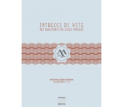 Intrecci di vite nei racconti di Luigi Mossi di Mossi Aziende Agricole Vitivini