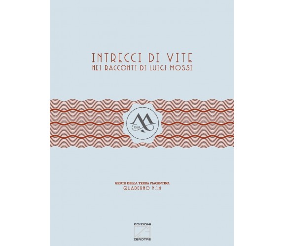 Intrecci di vite nei racconti di Luigi Mossi di Mossi Aziende Agricole Vitivini