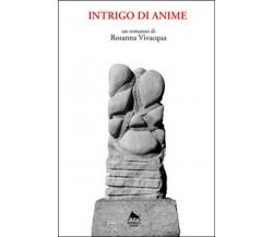 Intrigo di anime	 di Rosanna Vivacqua,  2018,  Herkules Books