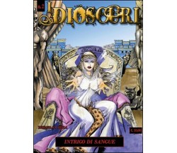 Intrigo di sangue. I dioscuri Vol.2,  di Rossana La Bella,  2013 -  ER