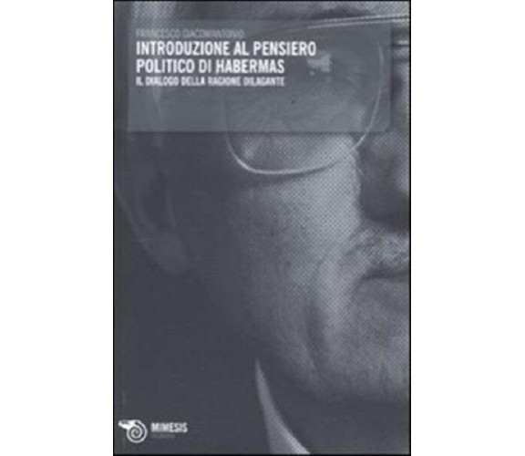 Introduzione al pensiero politico di Habermas. Il dialogo... - Giacomantonio ...