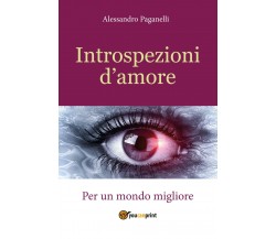 Introspezioni d’amore di Alessandro Paganelli,  2020,  Youcanprint