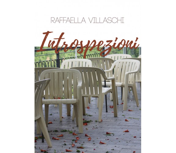 Introspezioni - di Raffaella Villaschi,  2019,  Youcanprint