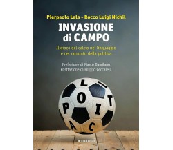 Invasione di campo - Pierpaolo Lala, Rocco Luigi Nichil - Manni, 2021