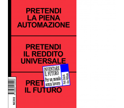 Inventare il futuro. Per un mondo senza lavoro di Nick Srnicek , Alex Williams