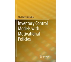 Inventory Control Models with Motivational Policies - Ata Allah Taleizadeh-2019