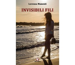 Invisibili fili	 di Lorenza Manenti,  Algra Editore