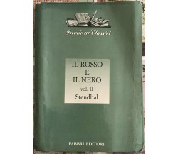 Invito ai classici n. 8 - Il rosso e il nero vol. II di Stendhal,  1991,  Fabbri