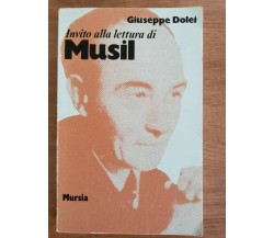 Invito alla lettura di Musil - G. Dolei - Mursia - 1985 - AR