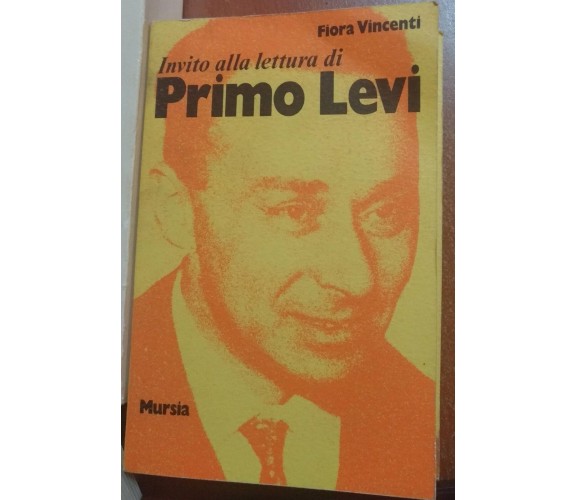 Invito alla lettura di Primo Levi, Fiora Vincenti,1976, Mursia Editore - S