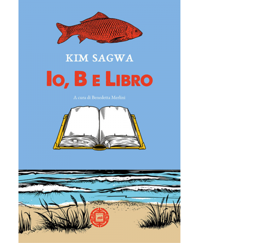 Io, B e libro di Kim Sagwa,  2021,  Atmosphere Libri