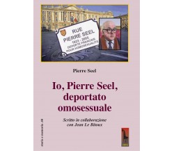 Io, Pierre Seel, deportato omosessuale di Pierre Seel,  2020,  Massari Editore