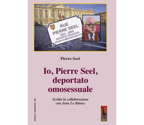 Io, Pierre Seel, deportato omosessuale di Pierre Seel,  2020,  Massari Editore