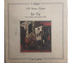 Io-Tu, un’avventura umana dura e bella	di Lisli Basso Carini, 1988, La Luna