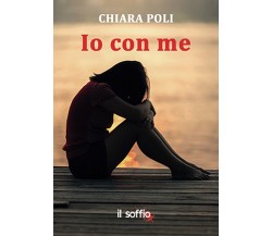 Io con me	 di Chiara Poli,  Il Soffio Edizioni