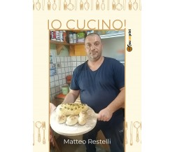 Io cucino!  di Matteo Restelli,  2019,  Youcanprint