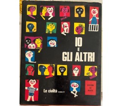 Io e gli altri. Le civiltà Volume 2 di Aa.vv., 1973, Edizioni La Ruota