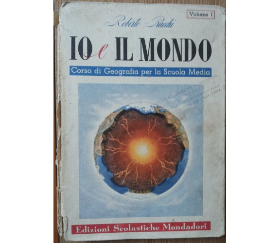 Io e il Mondo Vol. I - Pracchi - Edizioni Scolastiche Mondadori,1952 - R