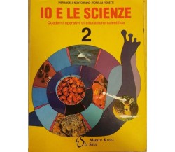 Io e le scienze 2: quaderni operativi di educazione scientifica - ER