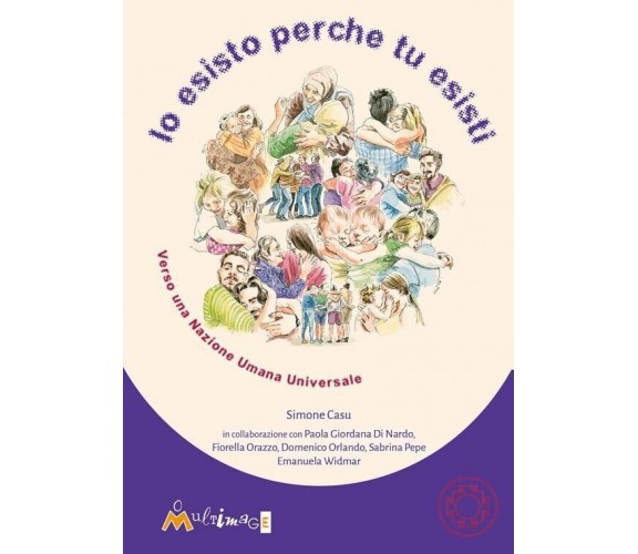  Io esisto perch? tu esisti. Verso una Nazione Umana Universale di Simone Casu,