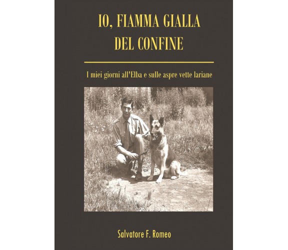 Io, fiamma gialla del confine di Salvatore F. Romeo,  2022,  Youcanprint