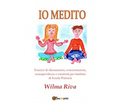 Io medito	 di Wilma Riva,  2017,  Youcanprint