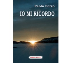 Io mi ricordo di Paolo Ferro,  2008,  Tabula Fati