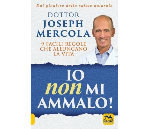 Io non mi ammalo! 9 facili regole che allungano la vita di Joseph Mercola,  2021