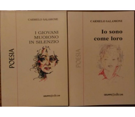 Io sono come loro - I giovani muoiono in silenzio (Poesie) - Carmelo Salamone