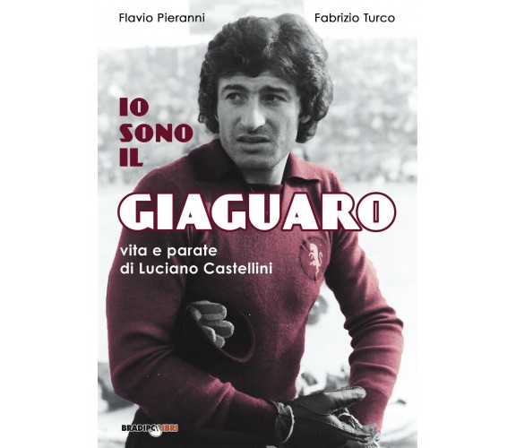 Io sono il giaguaro - Flavio Pieranni, Fabrizio Turco - Bradipolibri, 2018