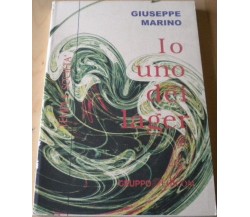 Io uno dei lager - Giuseppe Marino,  1998,  Gruppo Edicom 