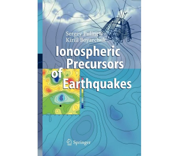 Ionospheric Precursors of Earthquakes - Kyrill Boyarchuk, Sergey Pulinets - 2010