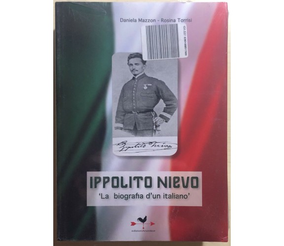 Ippolito Nievo, la biografia d’un italiano di Daniela Mazzon, Rosina Torrisi,  