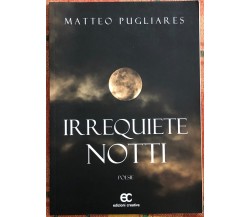 Irrequiete notti di Matteo Pugliares, 2018, Edizioni Creativa